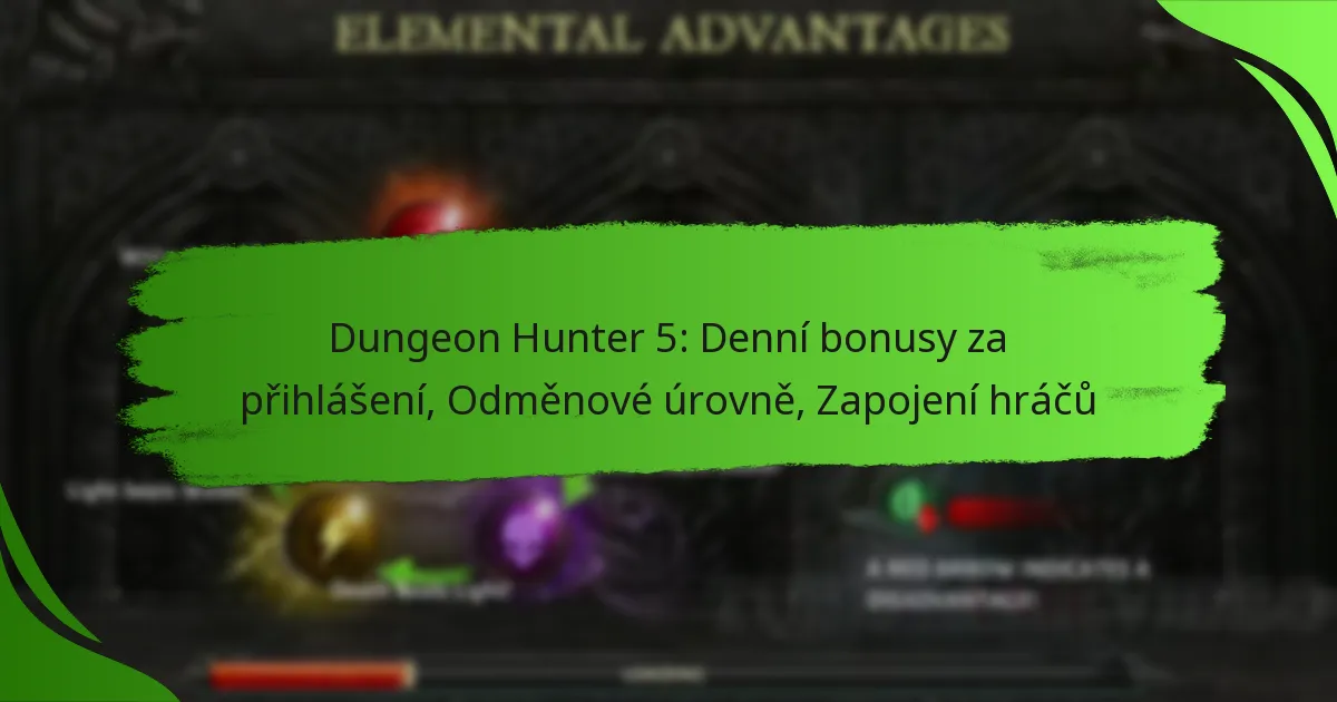 Dungeon Hunter 5: Denní bonusy za přihlášení, Odměnové úrovně, Zapojení hráčů