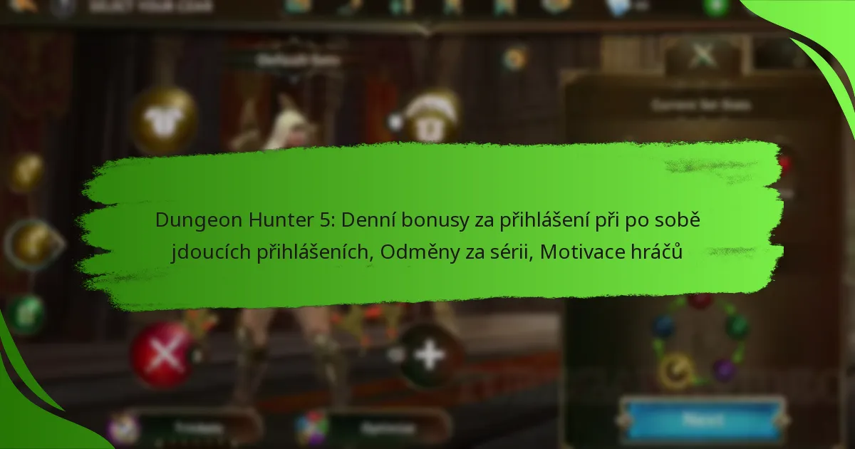 Dungeon Hunter 5: Denní bonusy za přihlášení při po sobě jdoucích přihlášeních, Odměny za sérii, Motivace hráčů