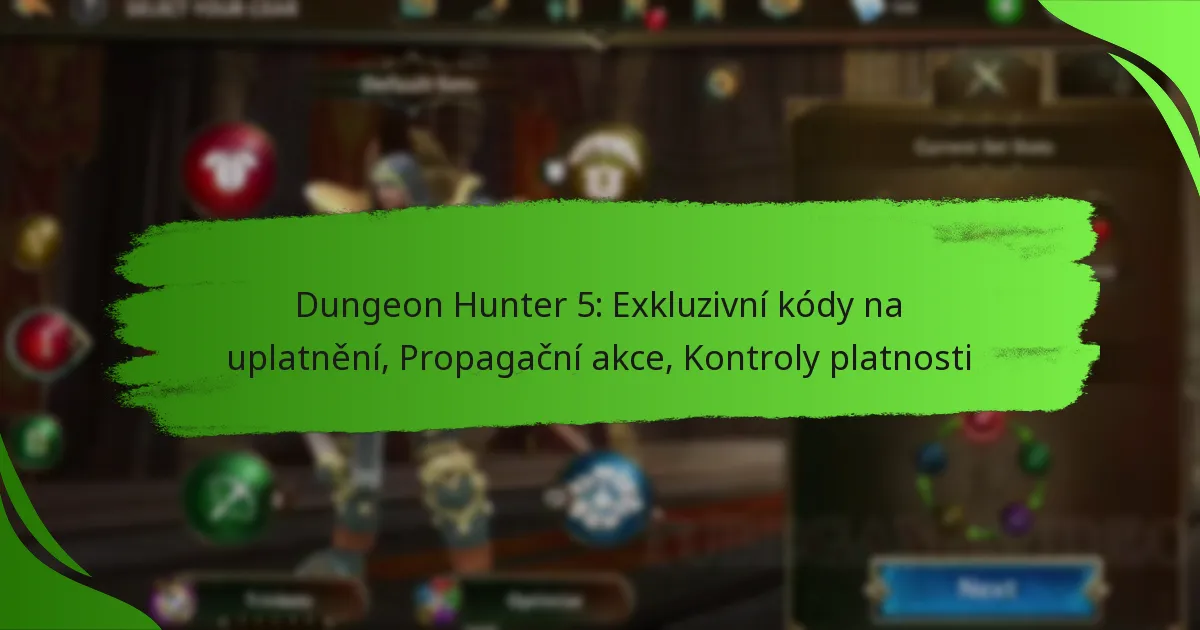 Dungeon Hunter 5: Exkluzivní kódy na uplatnění, Propagační akce, Kontroly platnosti