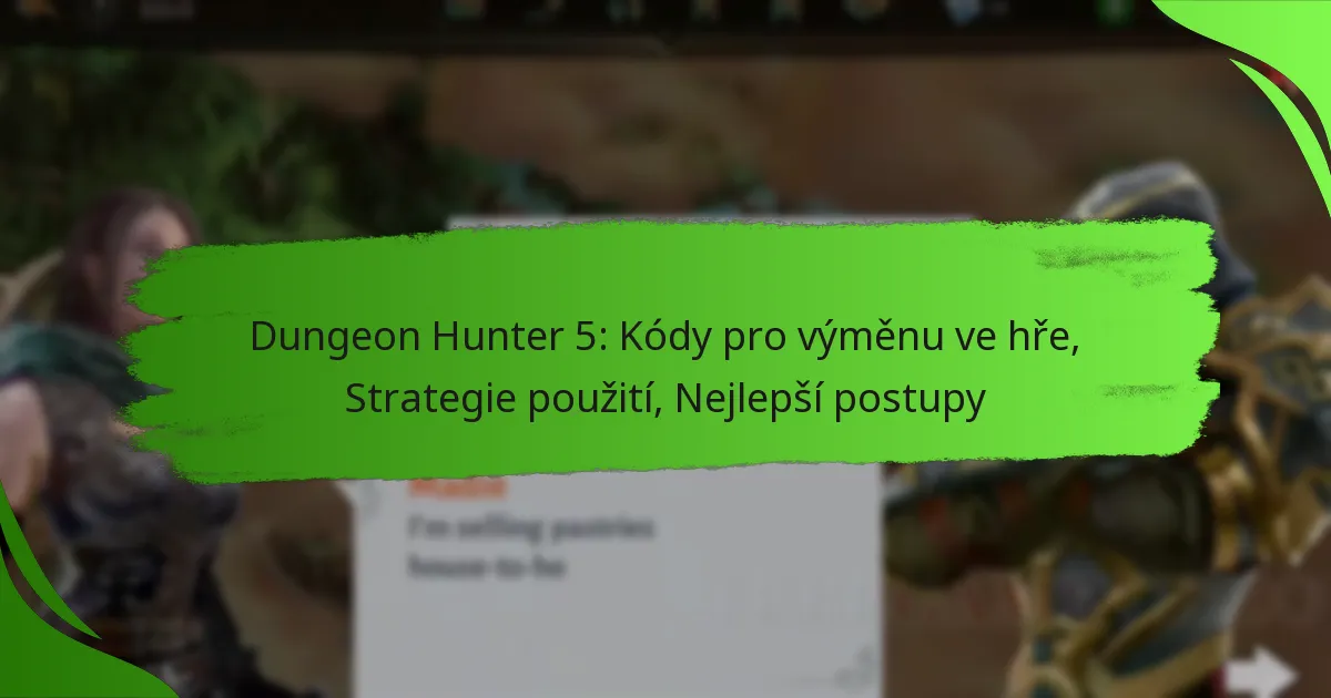 Dungeon Hunter 5: Kódy pro výměnu ve hře, Strategie použití, Nejlepší postupy