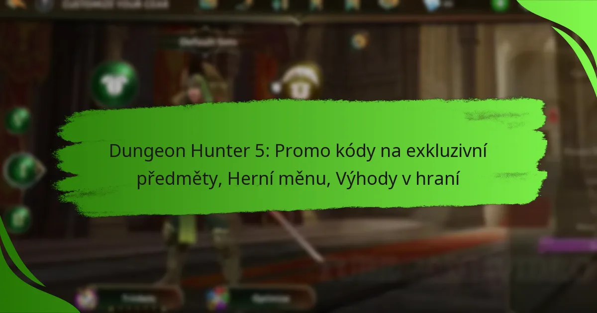 Dungeon Hunter 5: Promo kódy na exkluzivní předměty, Herní měnu, Výhody v hraní