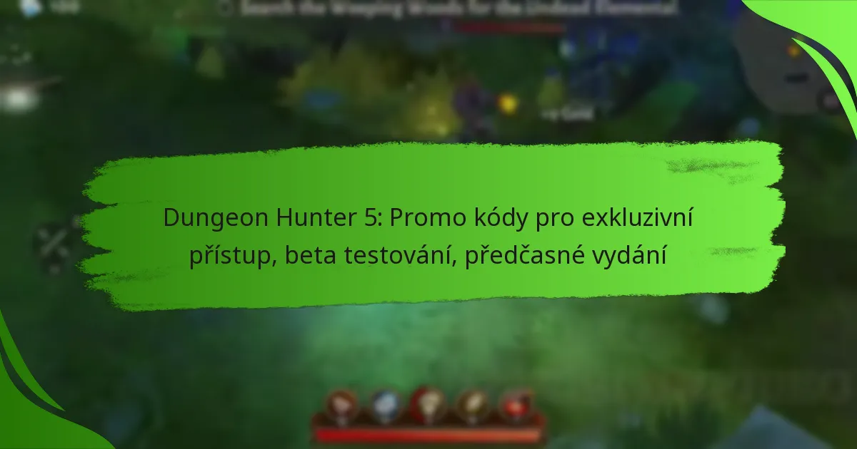 Dungeon Hunter 5: Promo kódy pro exkluzivní přístup, beta testování, předčasné vydání