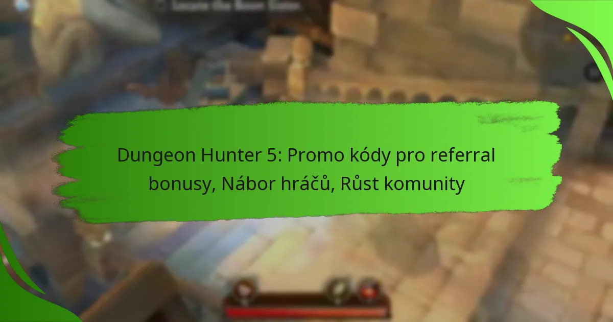 Dungeon Hunter 5: Promo kódy pro referral bonusy, Nábor hráčů, Růst komunity