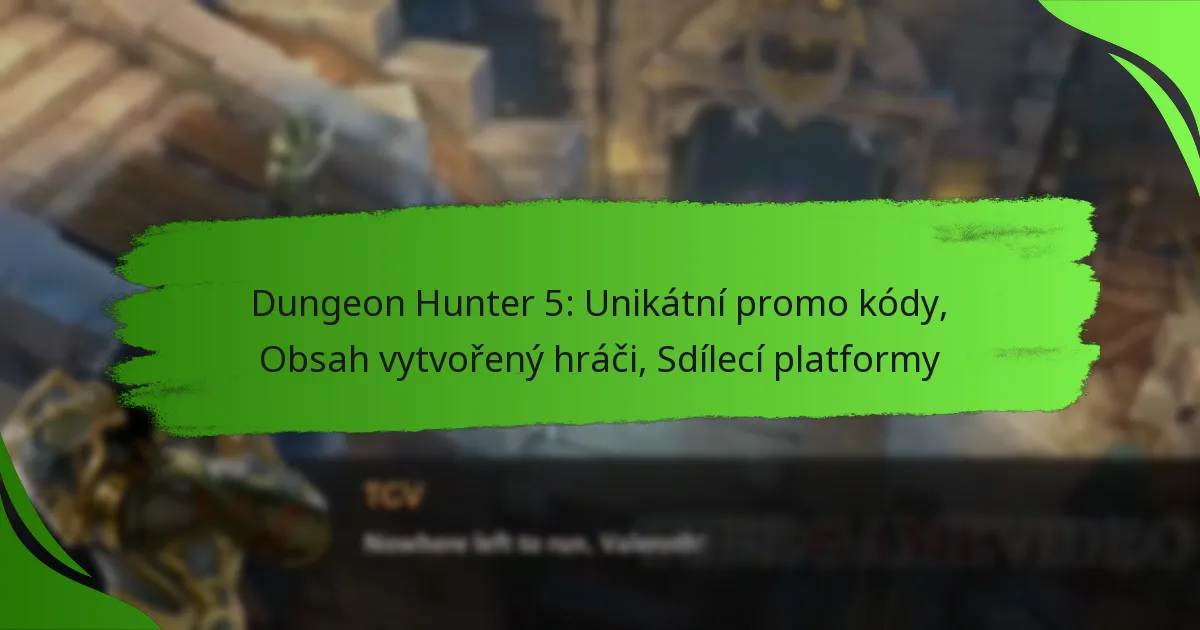 Dungeon Hunter 5: Unikátní promo kódy, Obsah vytvořený hráči, Sdílecí platformy