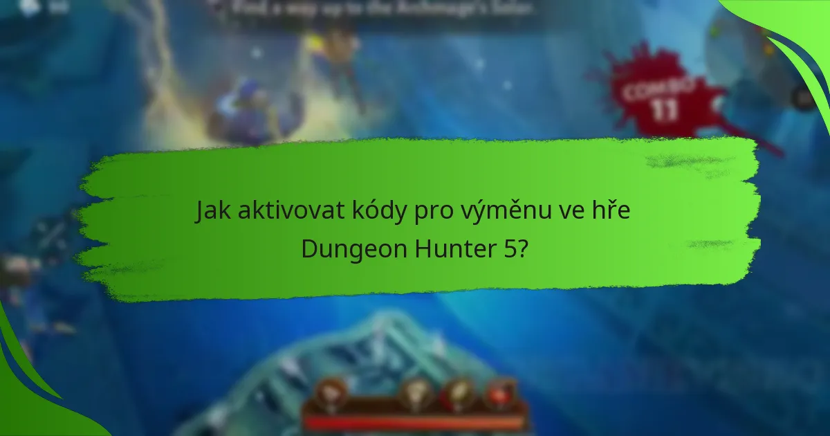Jak aktivovat kódy pro výměnu ve hře Dungeon Hunter 5?
