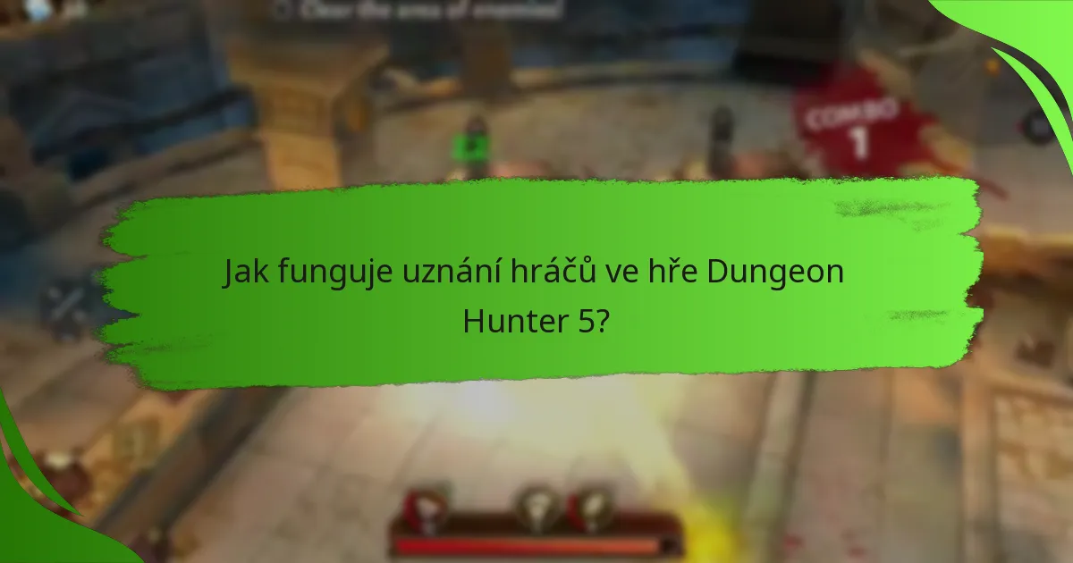 Jak funguje uznání hráčů ve hře Dungeon Hunter 5?