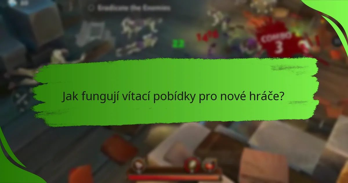 Jak fungují vítací pobídky pro nové hráče?