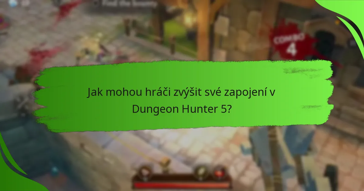 Jak mohou hráči zvýšit své zapojení v Dungeon Hunter 5?