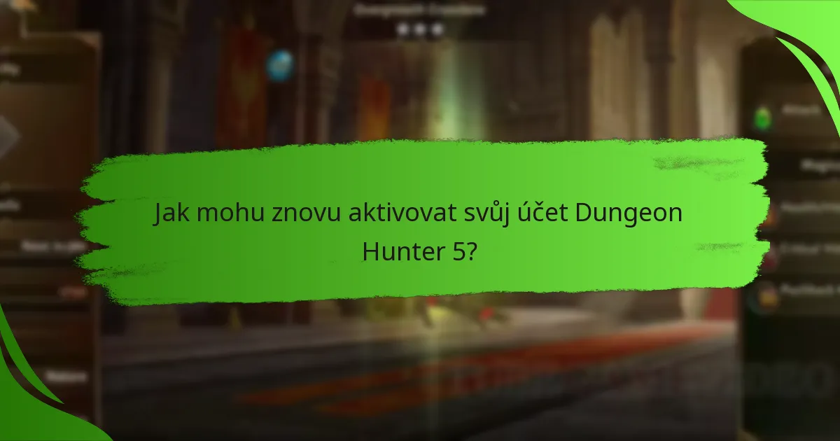 Jak mohu znovu aktivovat svůj účet Dungeon Hunter 5?