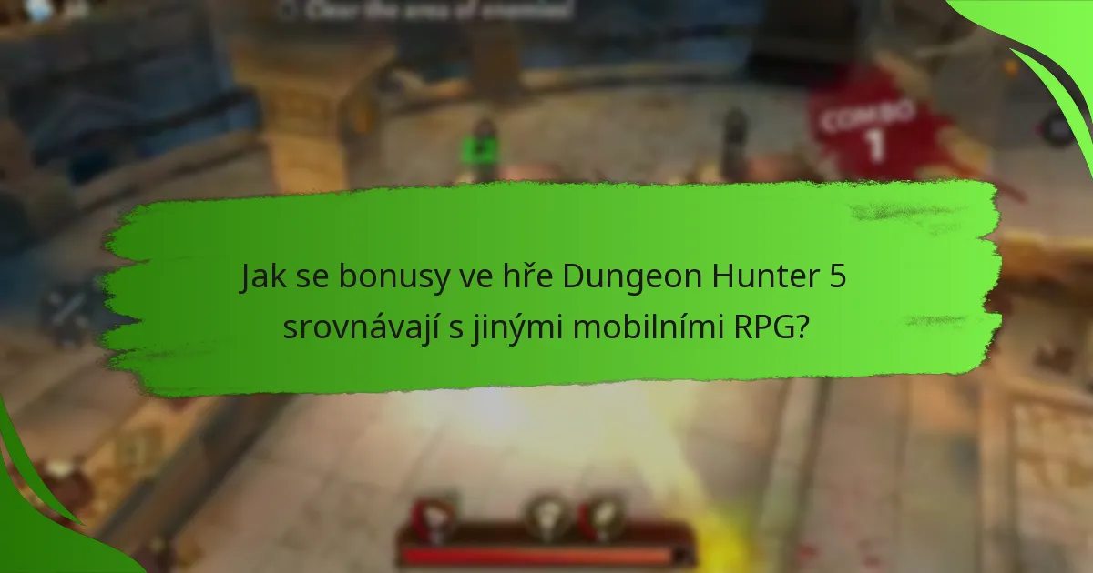 Jak se bonusy ve hře Dungeon Hunter 5 srovnávají s jinými mobilními RPG?