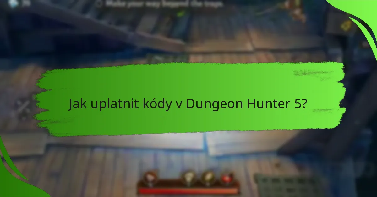Jak uplatnit kódy v Dungeon Hunter 5?