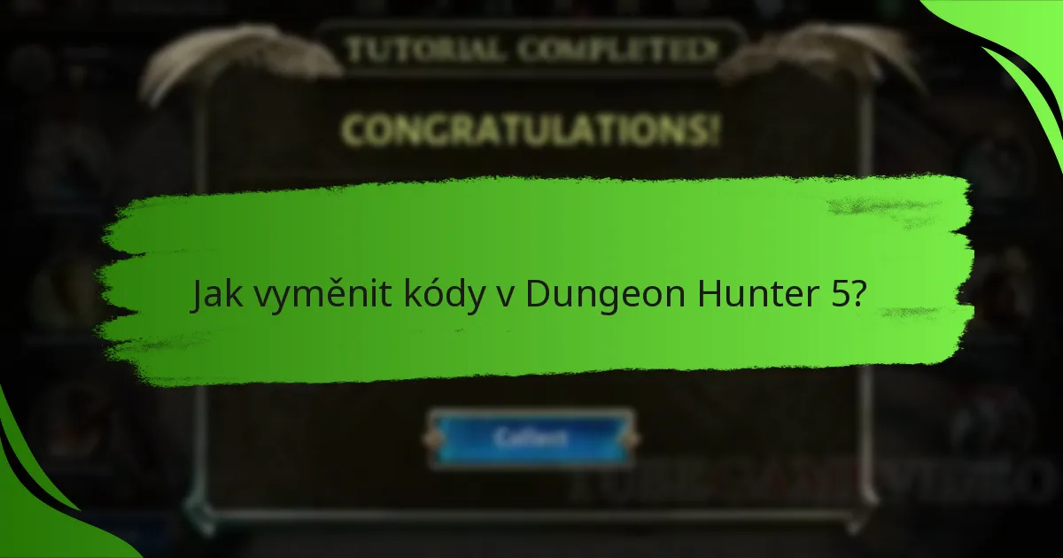 Jak vyměnit kódy v Dungeon Hunter 5?