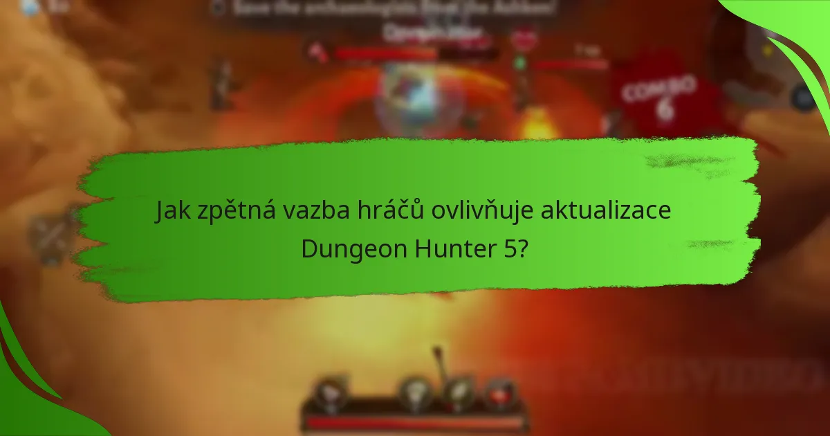 Jak zpětná vazba hráčů ovlivňuje aktualizace Dungeon Hunter 5?
