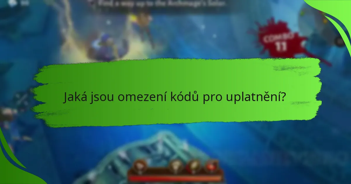 Jaká jsou omezení kódů pro uplatnění?