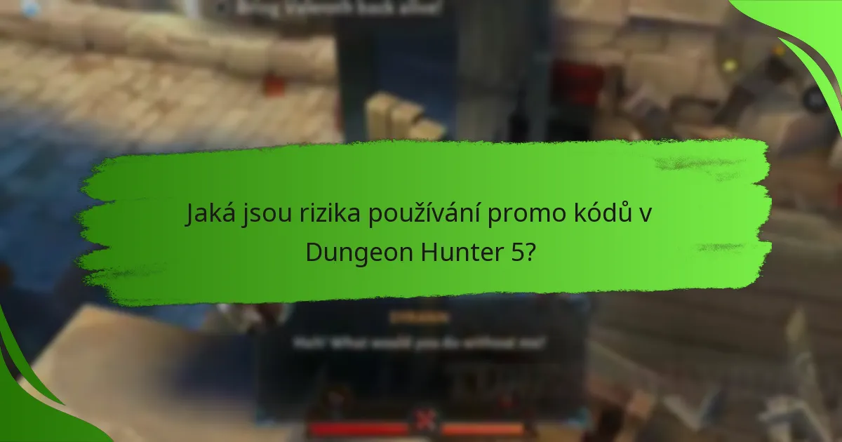 Jaká jsou rizika používání promo kódů v Dungeon Hunter 5?