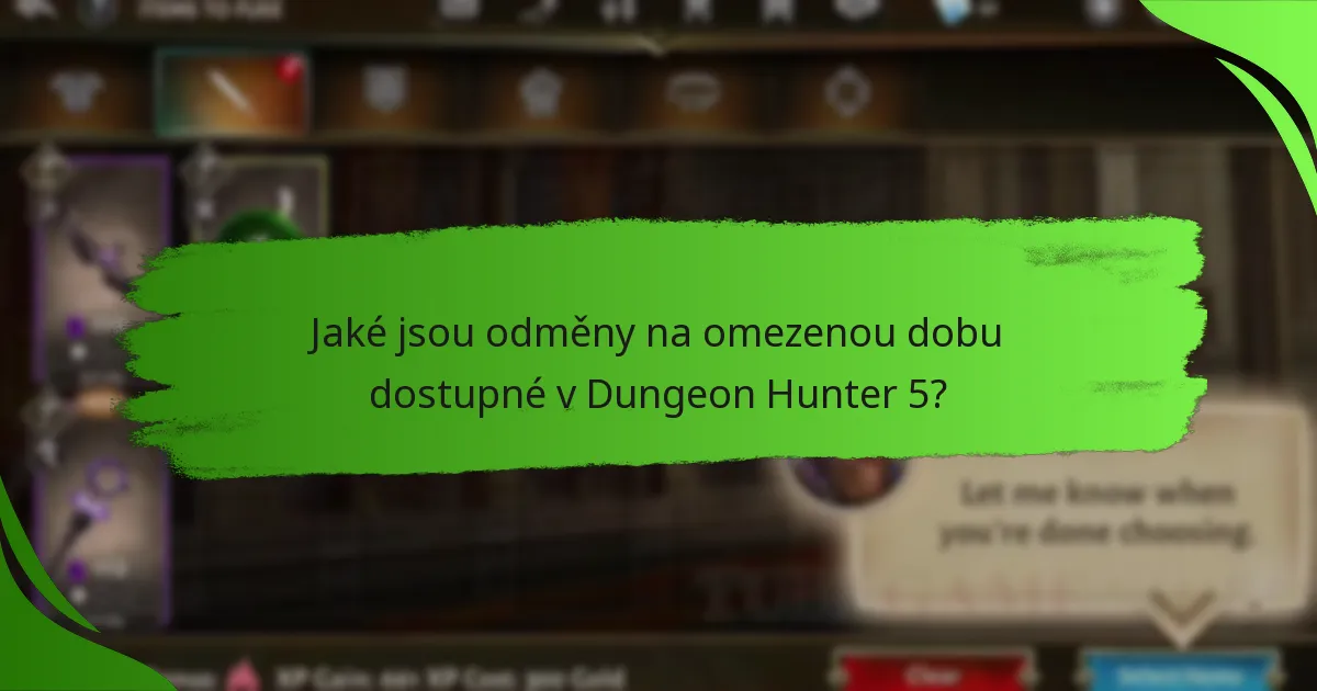 Jaké jsou odměny na omezenou dobu dostupné v Dungeon Hunter 5?