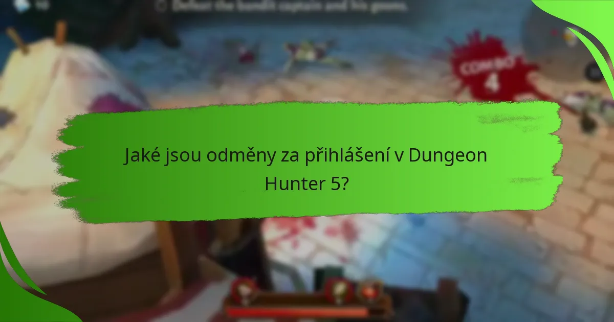 Jaké jsou odměny za přihlášení v Dungeon Hunter 5?