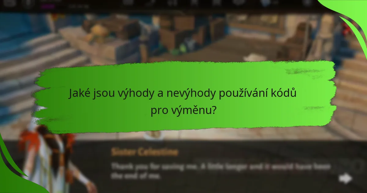 Jaké jsou výhody a nevýhody používání kódů pro výměnu?