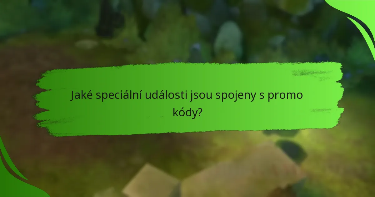 Jaké speciální události jsou spojeny s promo kódy?