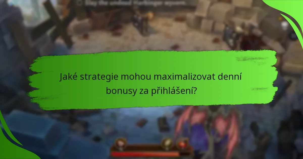 Jaké strategie mohou maximalizovat denní bonusy za přihlášení?