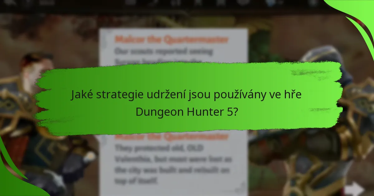 Jaké strategie udržení jsou používány ve hře Dungeon Hunter 5?