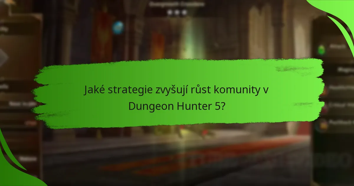 Jaké strategie zvyšují růst komunity v Dungeon Hunter 5?