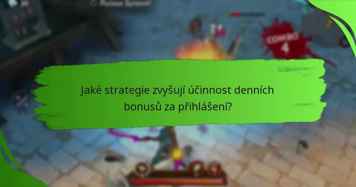 Jaké strategie zvyšují účinnost denních bonusů za přihlášení?