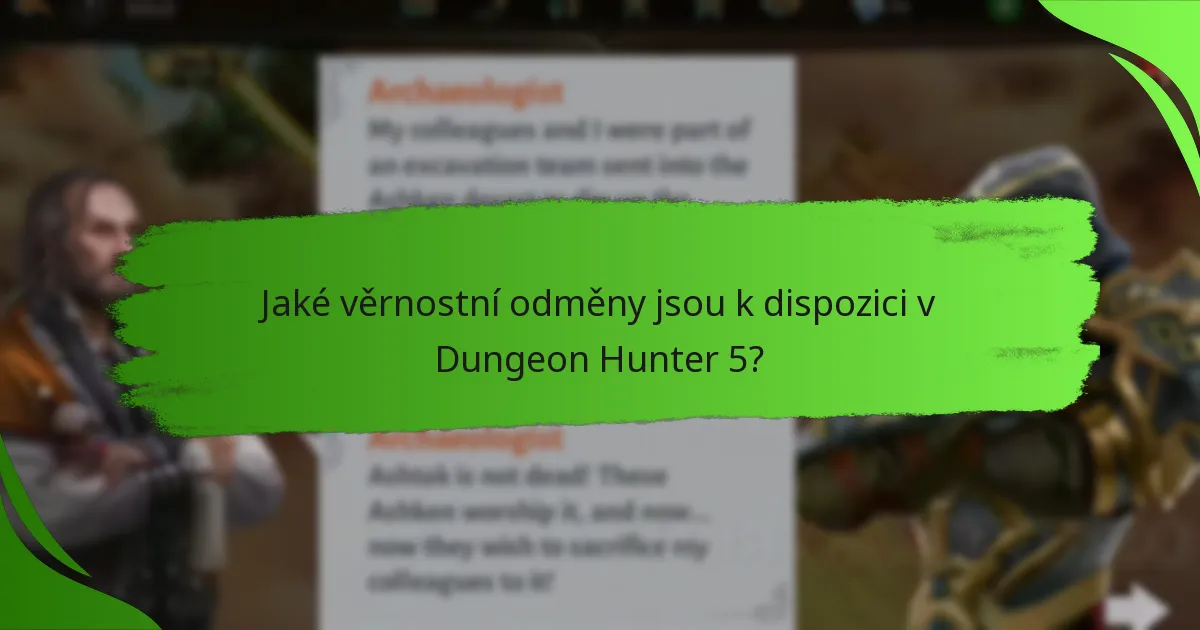 Jaké věrnostní odměny jsou k dispozici v Dungeon Hunter 5?