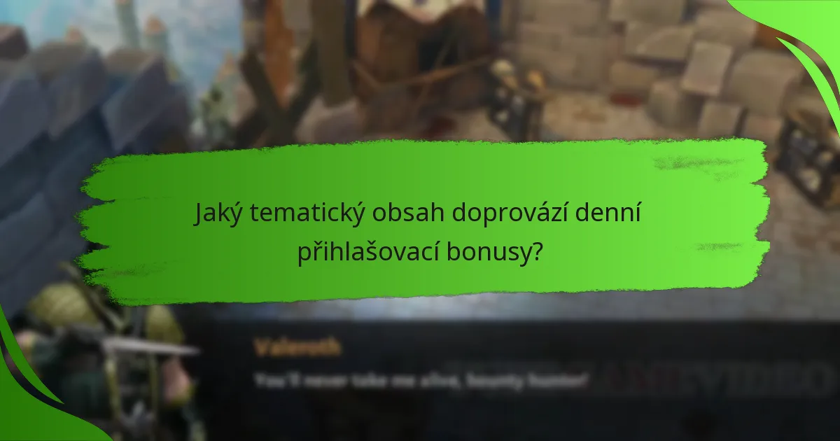Jaký tematický obsah doprovází denní přihlašovací bonusy?
