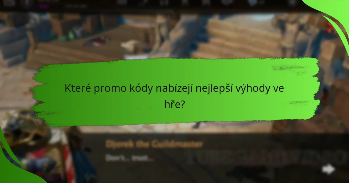 Které promo kódy nabízejí nejlepší výhody ve hře?